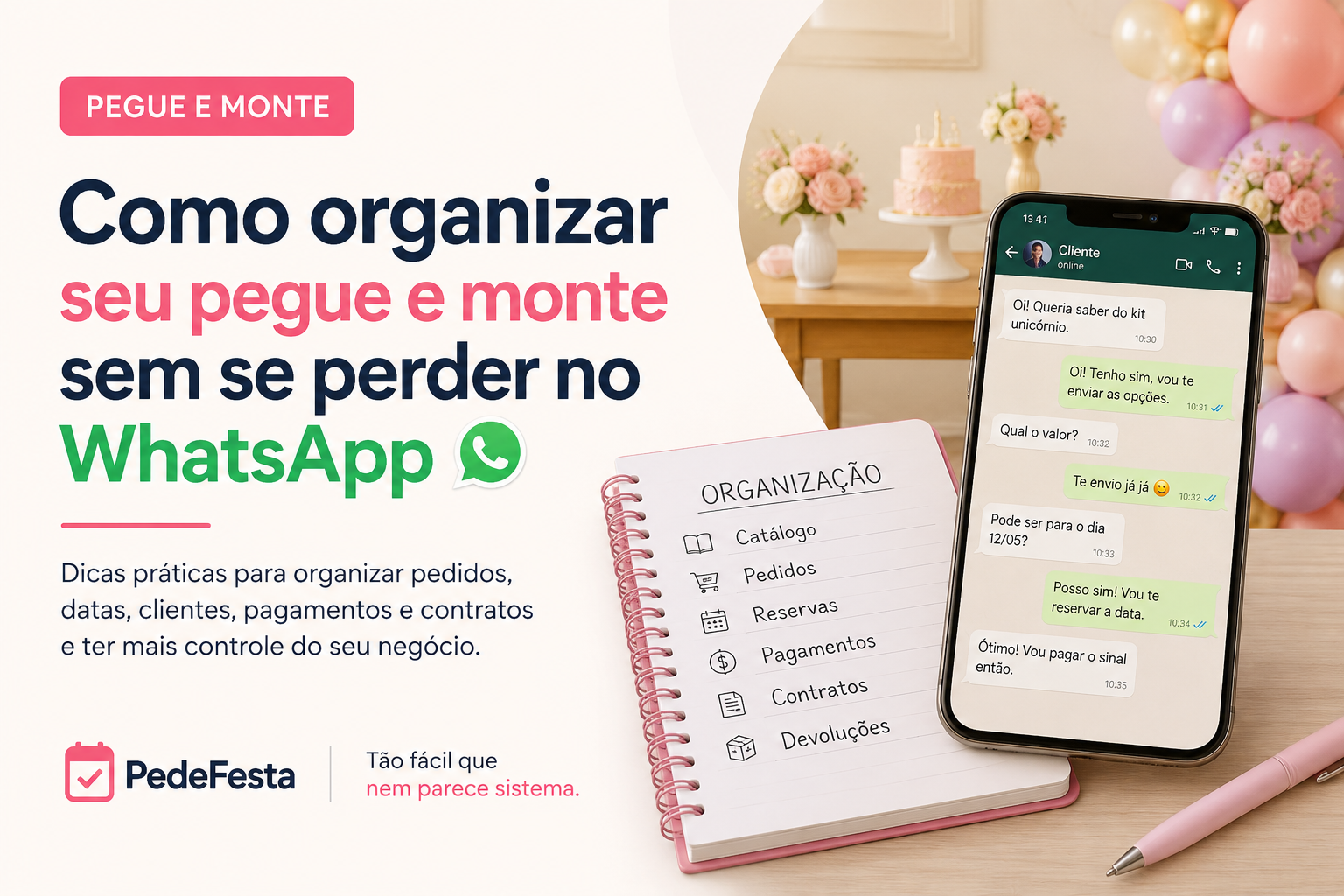 Imagem de capa sobre como organizar um pegue e monte sem se perder no WhatsApp, com celular, checklist e decoração de festa ao fundo.
